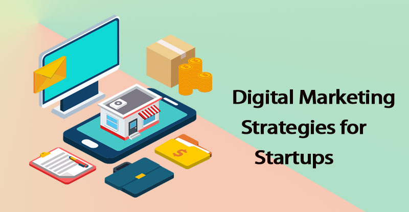 best digital marketing strategies for startups